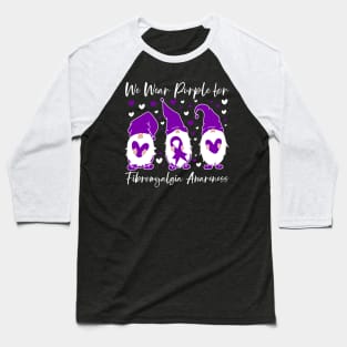 Fibromyalgia Awareness We Wear Purple for Fibromyalgia Gnome Baseball T-Shirt